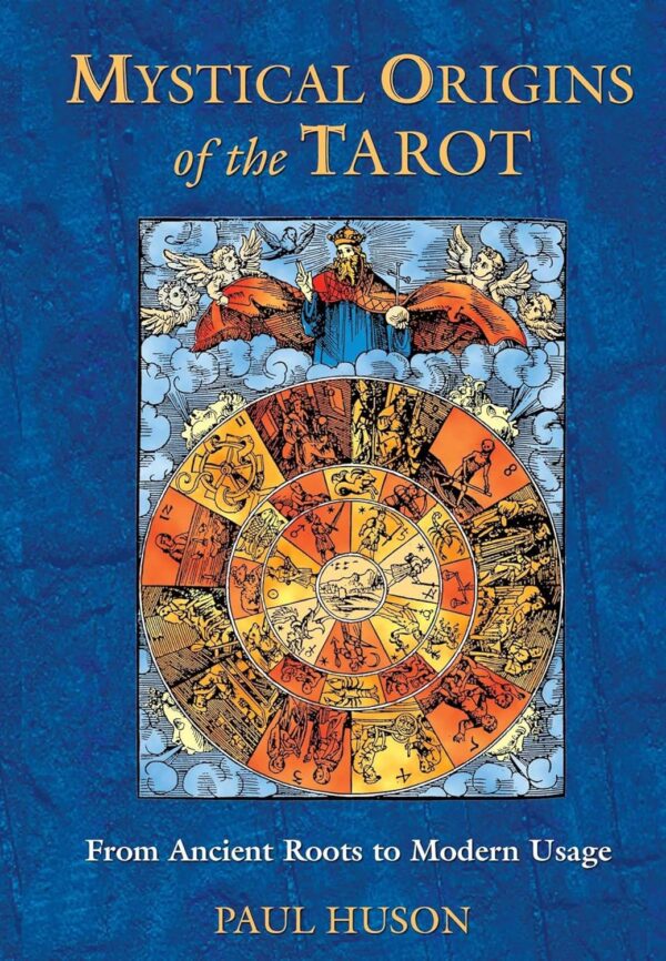 Mystical Origins of the Tarot by Paul Huson